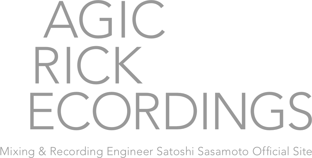 Magic Trick Recordings Official Site｜Mixing & Recording Engineer Satoshi Sasamoto Official Site